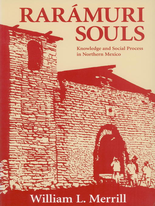 Title details for Raramuri Souls by William L. Merrill - Available